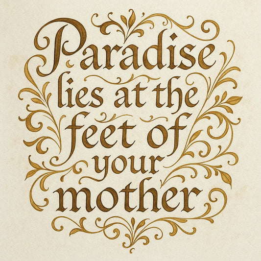 Elegant gold calligraphy art: 'Paradise lies at the feet of your mother' with ornate floral swirls on cream background